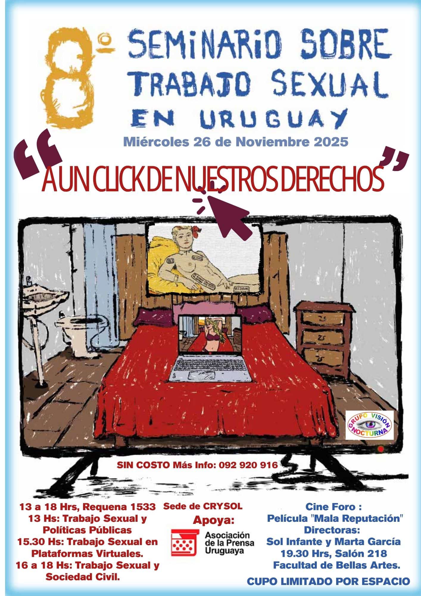 La Junta Departamental de Montevideo declaró de interés el 8° seminario “Trabajo Sexual: A un clic de nuestros derechos”, organizado por el Grupo Visión Nocturna (GVN). La actividad tendrá lugar el miércoles 26 de noviembre, de 13 a 18.30 horas, en la sede de CRYSOL, ubicada en Requena 1533. Como cierre cultural, está prevista una instancia artística en la Facultad de Bellas Artes, en el marco de una jornada que será transmitida también por el canal de @portalAPU.